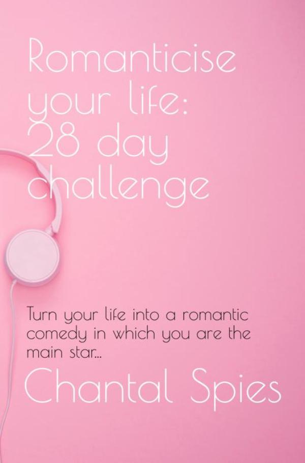 Romanticise your life: 28 day challenge