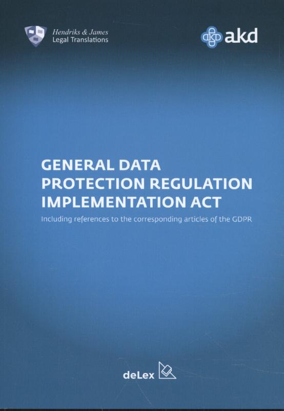 Uitvoeringswet Algemene Verordening Gegevensbescherming / General Data Protection Regulation Impleme