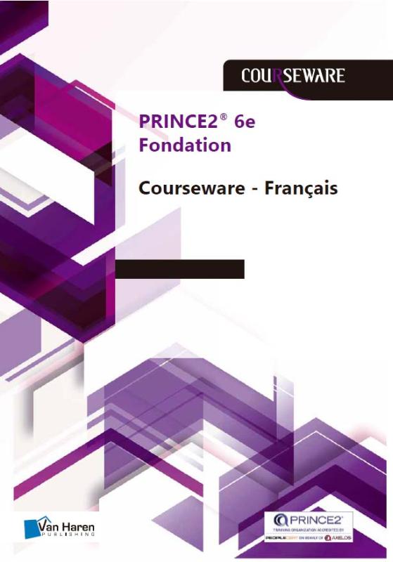 PRINCE2- 6e Edition Fondation Courseware - Franais