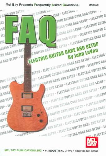 FAQ Electric Guitar Care & Setup