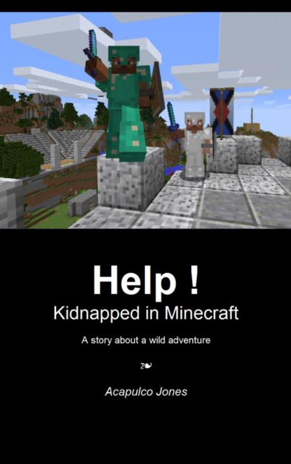 Help ! Kidnapped in Minecraft