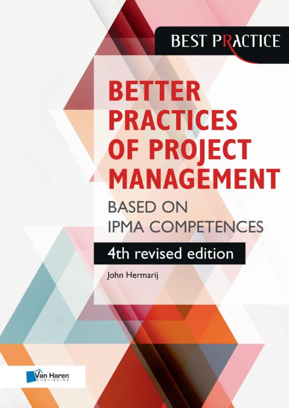 The better practices of project management Based on IPMA competences  4th revised edition