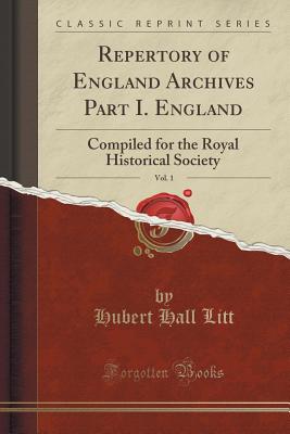Repertory of England Archives Part I. England, Vol. 1