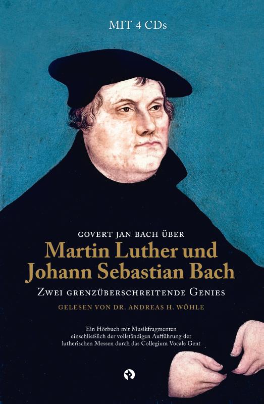 Govert Jan Bach ber Martin Luther und Johann Sebastian Bach