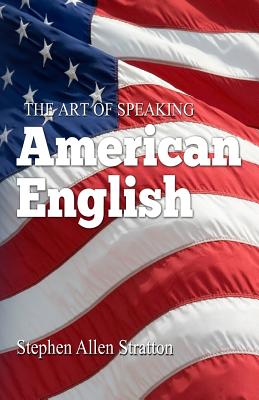 The Art of Speaking American English
