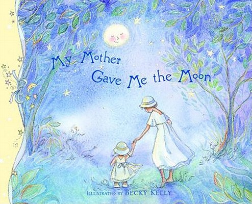 My Mother Gave Me the Moon