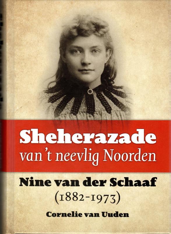 Sheherazade van t neevlig Noorden. Nine van der Schaaf (1882-1973)