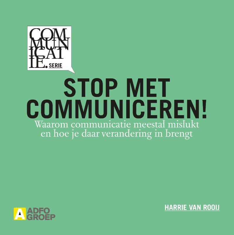 Stop met communiceren - Communicatie Serie