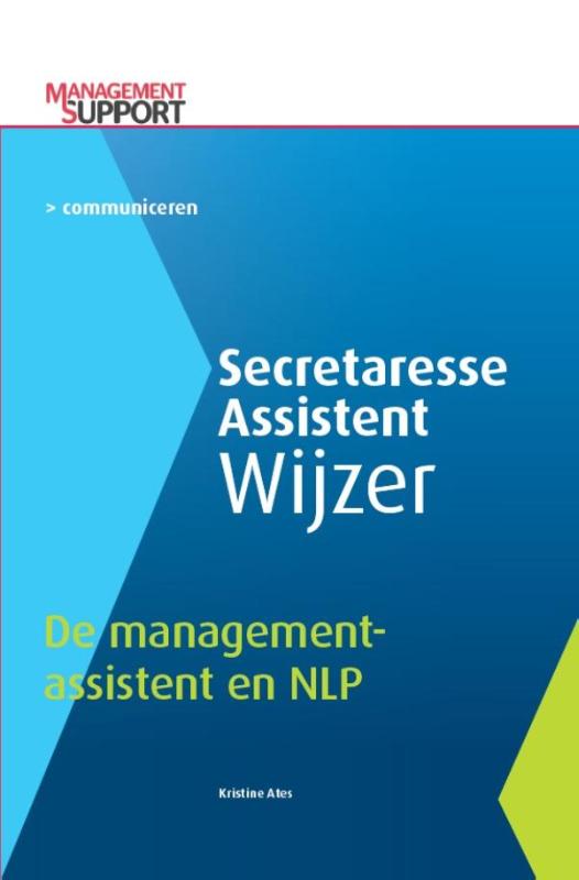 De managementassistent en NLP. Secretaresse Assistent Wijzer 2016/1