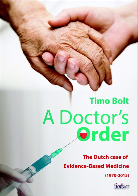 A doctors order. the dutch case of evidence-based medicine 1970-2015