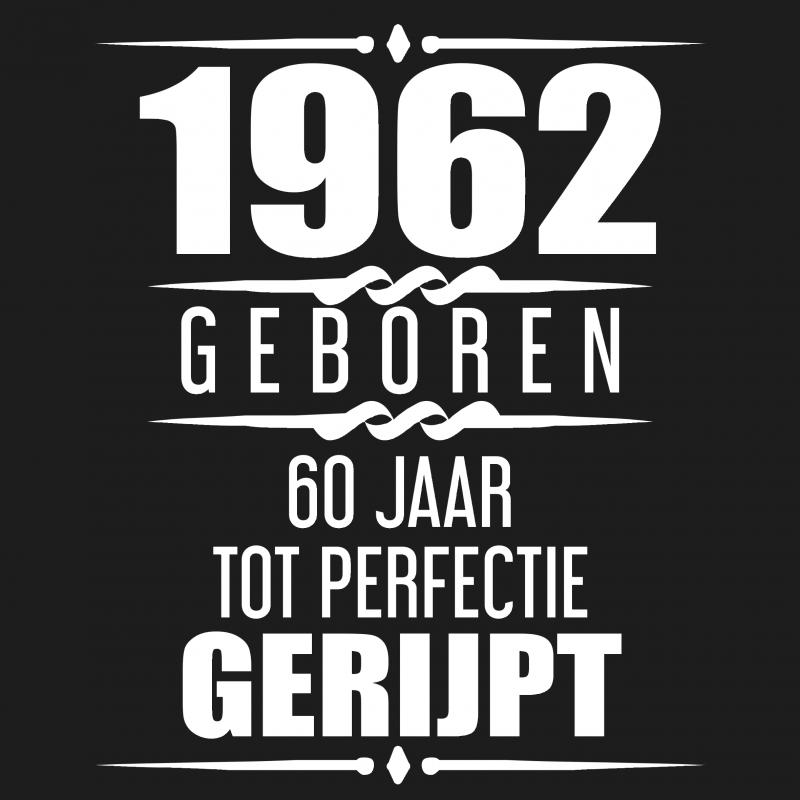 1962 Geboren 60 Jaar Tot Perfectie Gerijpt