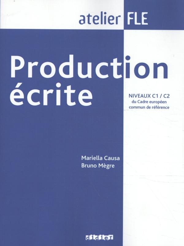 Production crite. Niveaux C1/C2 du Cadre europen - bungsbuch
