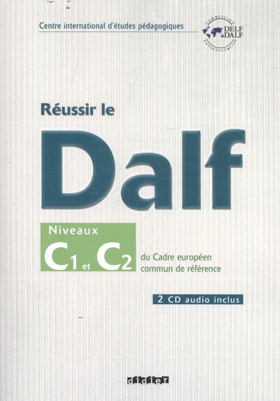 Russir le DALF. Europischer Referenzrahmen: C 1/C 2 - Livret mit CD