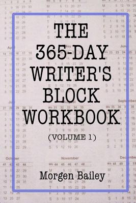 The 365-Day Writer's Block Workbook (Volume 1)