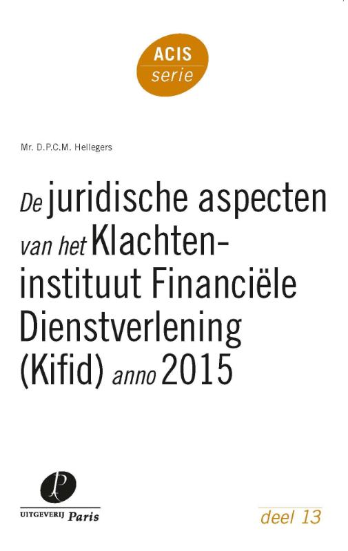 De juridische aspecten van het Klachteninstituut Financile Dienstverlening (Kifid) anno 2015
