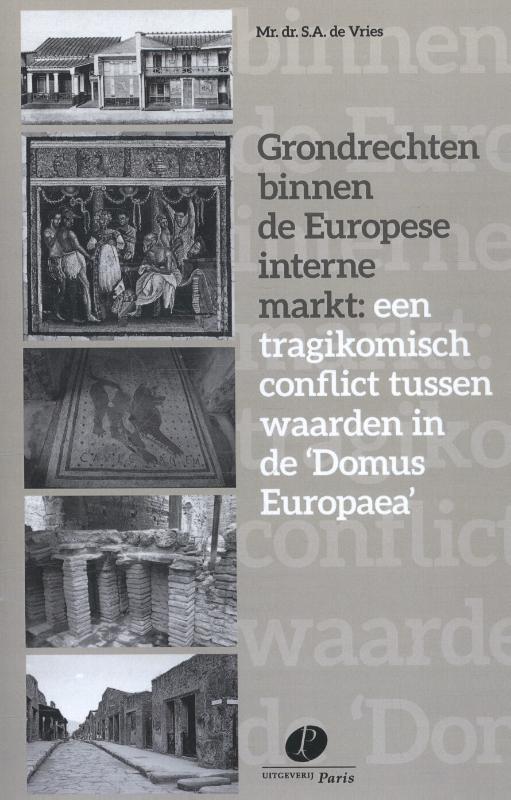 Grondrechten binnen de Europese interne markt: een tragikomisch conflict tussen waarden in de 'D