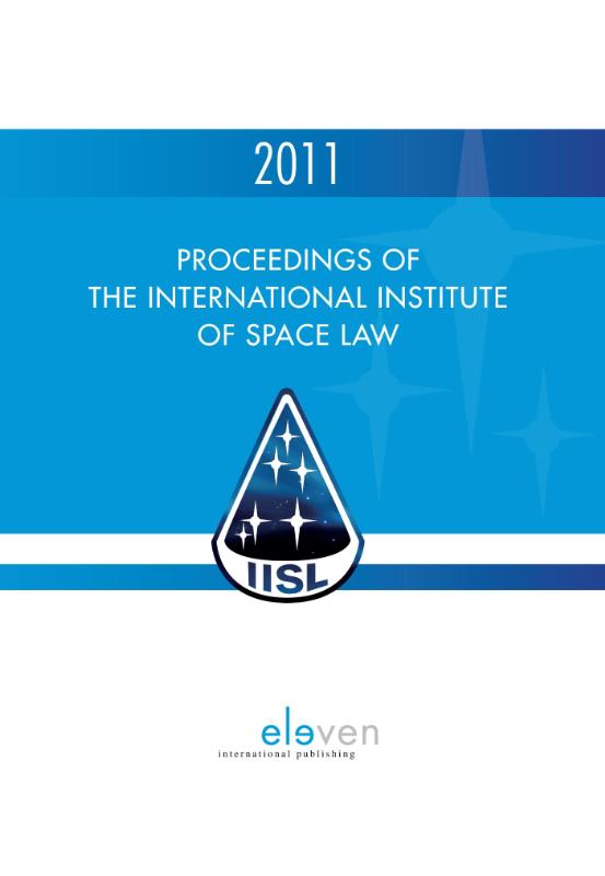 Proceedings of the international institute of space law / 2011
