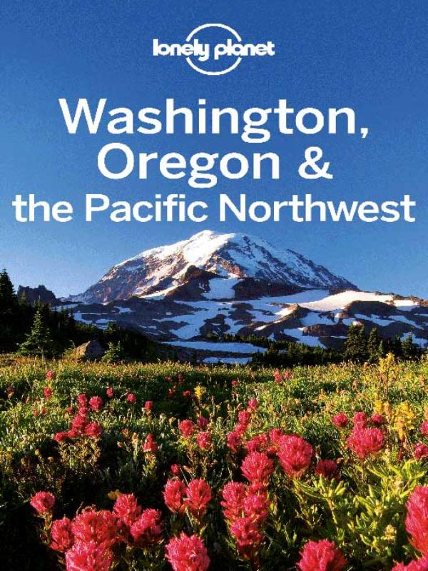 Lonely Planet Country guides Washington Oregon and the Pacific Northwest