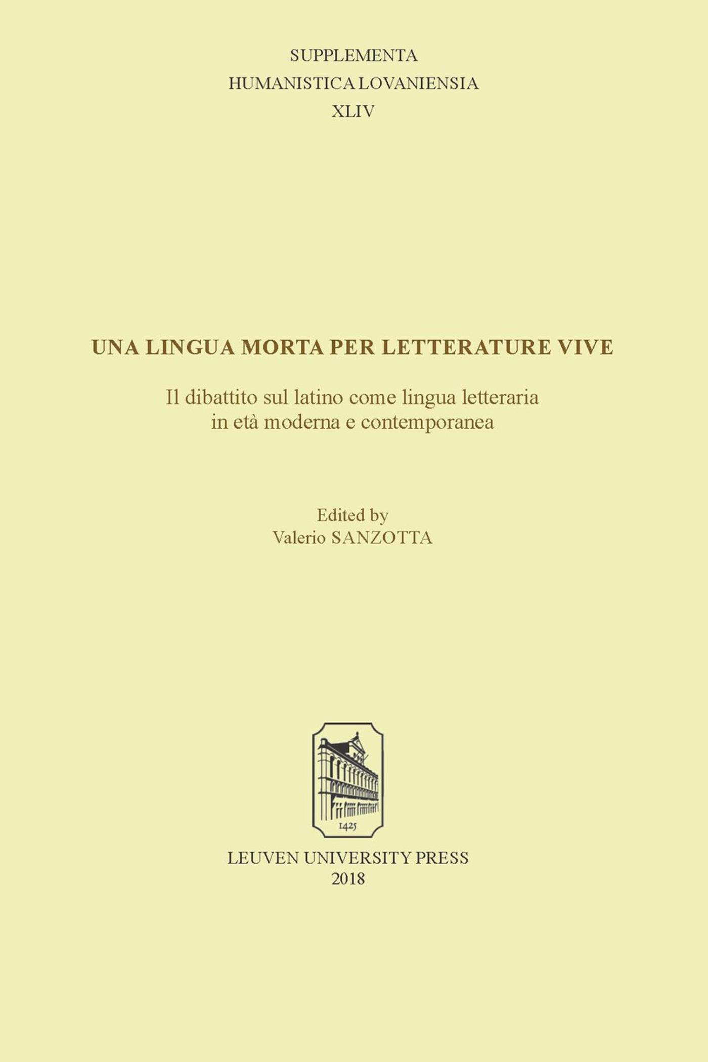 Una lingua morta per letterature vive: il dibattito sul latino come lingua letteraria in et moderna